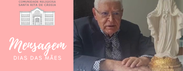 Mensagem De Dia Das Mães – Monsenhor Fernando De Godoy